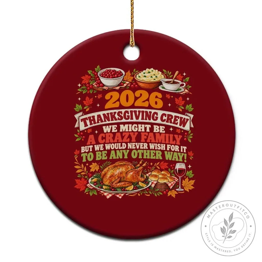 Thanksgiving Crew 2026 Crazy Family Holiday Meal Ceramic Ornament